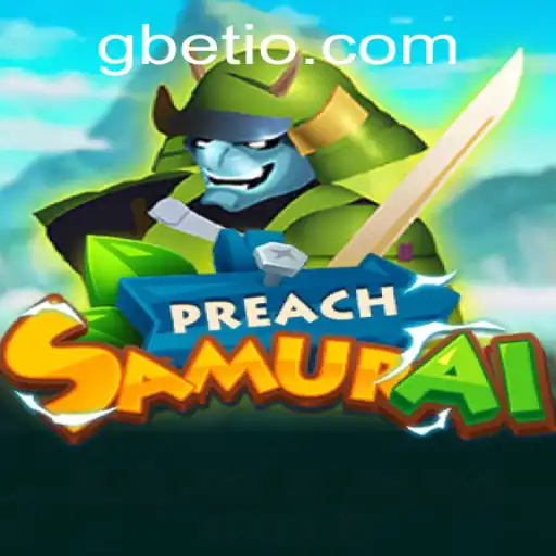 Exploring the World of PreachSamurai with GBET: A Unique Gaming Experience